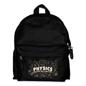 Physics Why Stuff Does Other Stuff | Funny Physici - Sac à dos Enfant - noir - Devant