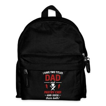 Dad Pastry Chef Two Titles Funny - Kids' Backpack - black - Front