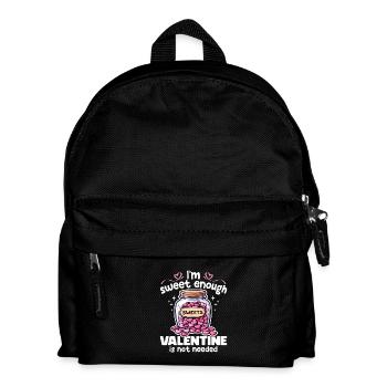I'M SWEET ENOUGH, VALENTINE IS NOT NEEDED - GIFT - Kids' Backpack - black - Front