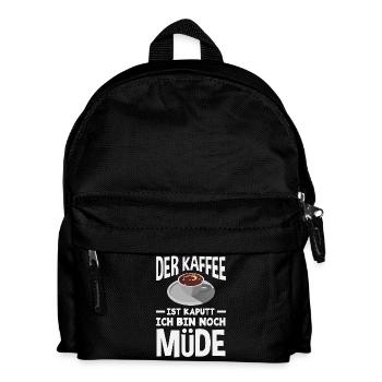 Der Kaffee ist kaputt – Müde Schlafen - Kinder Rucksack - Schwarz - Vorne