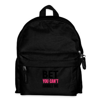 Bet You Can’t Handle Me – Funny Bold Quote - K - Kids' Backpack - black - Front