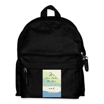 Trop tard pour mourir jeune – Citation amusante - Sac à dos Enfant - noir - Devant