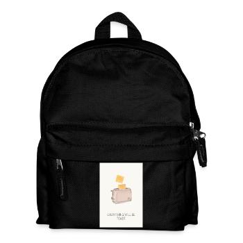 Everything Will Be Toast – Funny Kitchen Poster - Kids' Backpack - black - Front