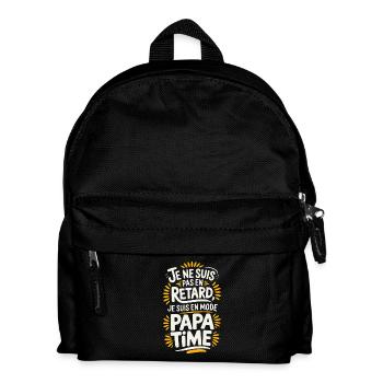 Je ne Suis Pas En Retard Je Suis en Mode Papa Time - Sac à dos Enfant - noir - Devant