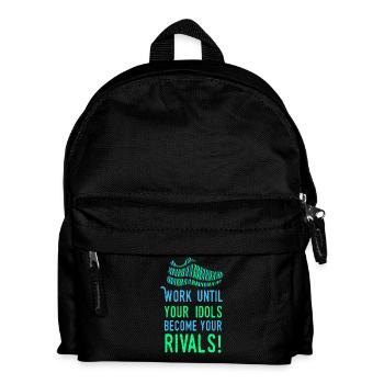 Work until your idols become your rivals - running - Kids' Backpack - black - Front