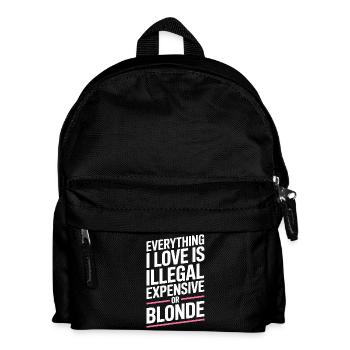 Everything I Love Illegal Expensive Blonde Männer - Kinder Rucksack - Schwarz - Vorne