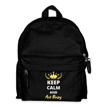 "Keep Calm and Act Busy" - Humor and professional laziness - Kids' Backpack - black - Front