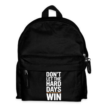 Dont Let The Hard Days Win - Kinder Rucksack - Schwarz - Vorne