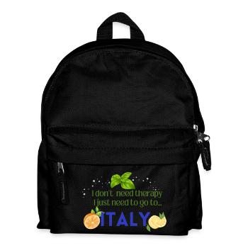 I don t need therapy I just need to go to ITALY - Kinder Rucksack - Schwarz - Vorne