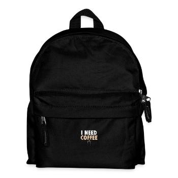 I Need Coffee Coffee Coffee Drinker Joke - Kids' Backpack - black - Front