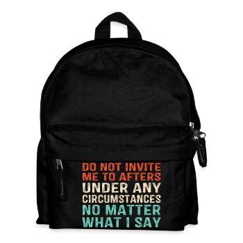 Do Not Invite Me To Afters Rave Party Festival - Kids' Backpack - black - Front