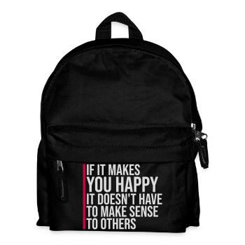 If Makes You Happy Sense Others Spruch Glück Frei - Kids' Backpack - black - Front