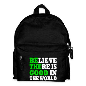 believe there is good in the world - Kids' Backpack - black - Front