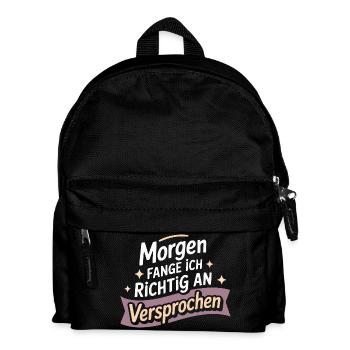Tomorrow I'll start right – I promise - Kids' Backpack - black - Front