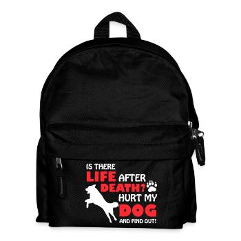 Hurt My Dog And Find Out - Kids' Backpack - black - Front