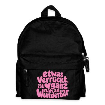 Etwas verrückt ist ganz nah an wunderbar Spruch - Kinder Rucksack - Schwarz - Vorne