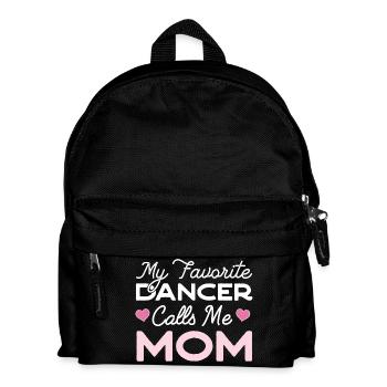 My Favorite Dancer Calls Me Mom - Kids' Backpack - black - Front