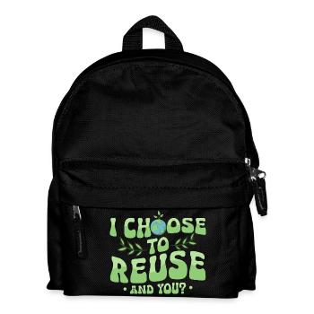 I Choose To Reuse. And you? Earth Day Planet - Kinder Rucksack - Schwarz - Vorne