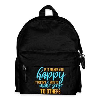 If Makes You Happy Sense Others Spruch Glück Frei - Kids' Backpack - black - Front