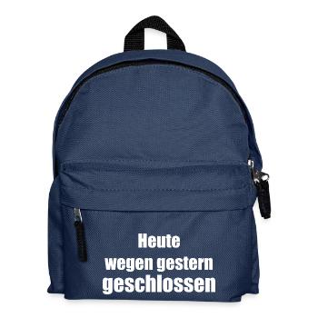 heute wegen gestern geschlossen - Kinder Rucksack - Navy - Vorne