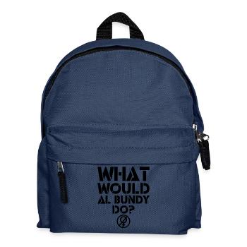 What would Al Bundy do? Funny quote - Kids' Backpack - navy - Front