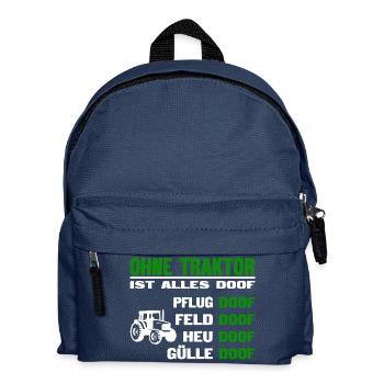 Ohne Traktor ist alles doof - Kinder Rucksack - Navy - Vorne