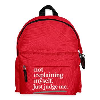 Not Explaining Myself Just Judge Me Rechtfertigung - Kinder Rucksack - Rot - Vorne