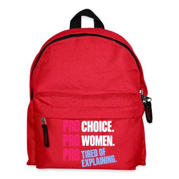 Pro Choice Pro Women Pro Tired Of Explaining - Kinder Rucksack - Rot - Vorne