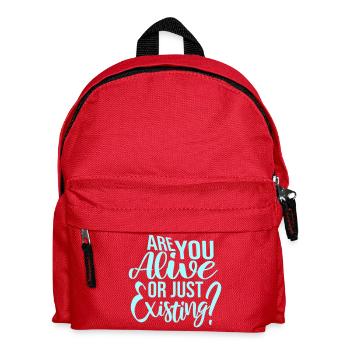 Are You Alive Or Just Existing Nachdenklich Spruch - Kinder Rucksack - Rot - Vorne