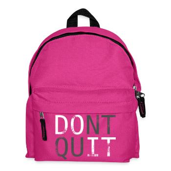 Don't Quit Motivational Saying - Kids' Backpack - fuchsia - Front