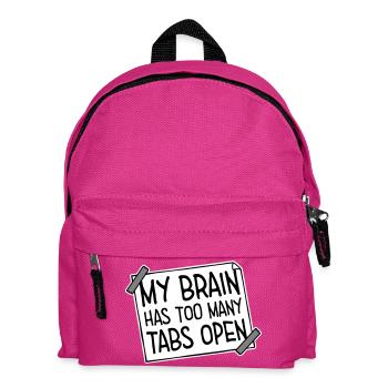 My Brain Has Too Many Tabs Open Lustig Grübeln - Kids' Backpack - fuchsia - Front