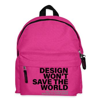 Chemise de créateur Design Will Not Save The World - Sac à dos Enfant - fuchsia - Devant