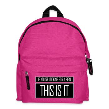 Si vous cherchez un signe c’est ça, désirez - Sac à dos Enfant - fuchsia - Devant