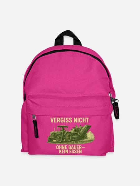 Vergiss nicht Ohne Bauer kein Essen - Kinder Rucksack - Fuchsia
