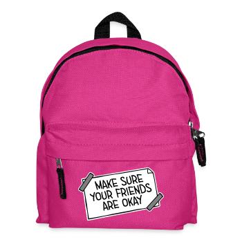 Make Sure Your Friends Are Okay Friends Quote Logo - Kids' Backpack - fuchsia - Front