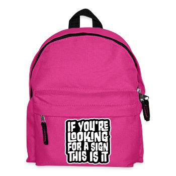 Si vous cherchez un signe c’est ça, désirez - Sac à dos Enfant - fuchsia - Devant