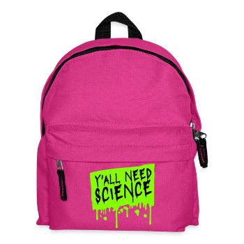 Y'all Need Science Lustig Wissenschaft Nerd Spruch - Kinder Rucksack - Fuchsia - Vorne