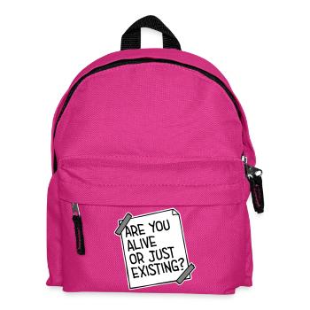 Are You Alive Or Just Existing Nachdenklich Spruch - Kinder Rucksack - Fuchsia - Vorne