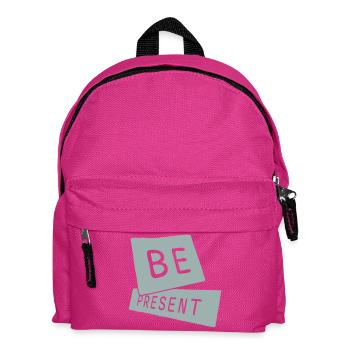 Be Present Sei Im Moment Hier Und Jetzt Zitat Text - Kinder Rucksack - Fuchsia - Vorne
