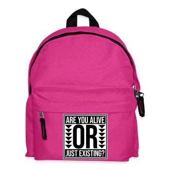 Are You Alive Or Just Existing Nachdenklich Spruch - Kinder Rucksack - Fuchsia - Vorne