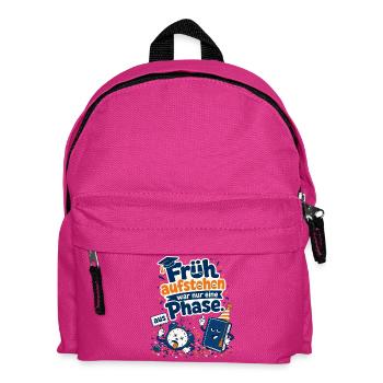 Früh aufstehen war nur eine Phase. - Kinder Rucksack - Fuchsia - Vorne