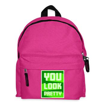 You Look Pretty Lustig Komplement Selbstliebe Logo - Kinder Rucksack - Fuchsia - Vorne