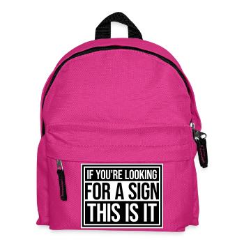 Si vous cherchez un signe c’est ça, désirez - Sac à dos Enfant - fuchsia - Devant