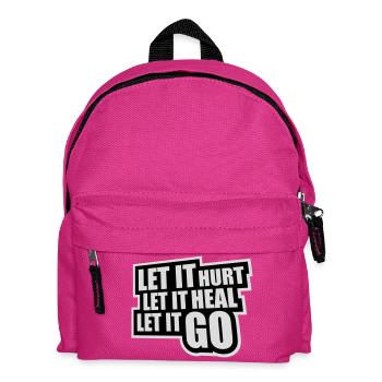 Let It Hurt Let It Heal Let It Go Inspirational - Kids' Backpack - fuchsia - Front