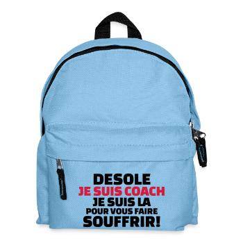 désolé je suis coach...pour vous faire souffrir - Sac à dos Enfant - bleu clair - Devant