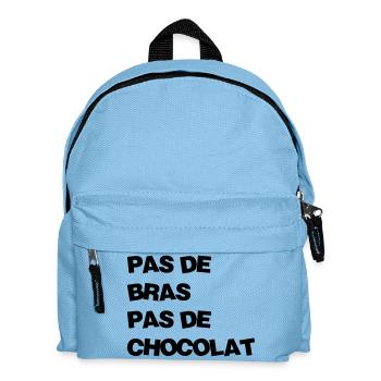 Pas de bras Pas de chocolat / Humour / Drôle / Fun - Sac à dos Enfant - bleu clair - Devant