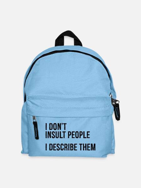 Je n’insulte pas les gens, je les décris - Sac à dos Enfant - bleu clair
