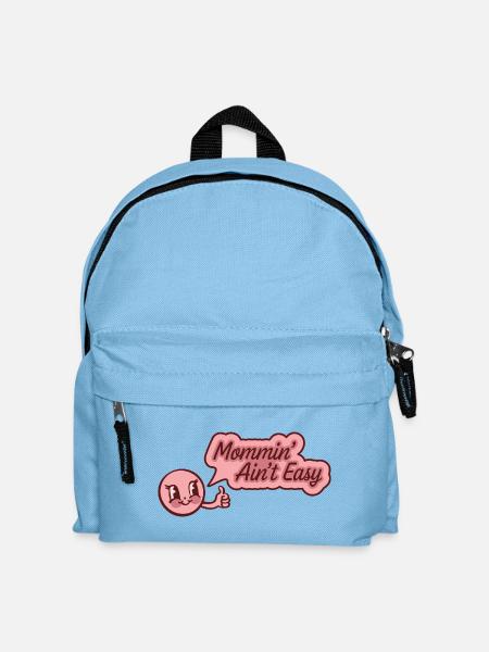 Mommin’ Ain’t Easy - Für selbstbewusste Mütter - Kinder Rucksack - Hellblau
