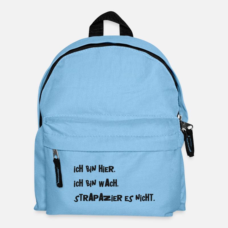 Ich bin hier. Ich bin wach. Strapazier es nicht. - Kinder Rucksack - Hellblau