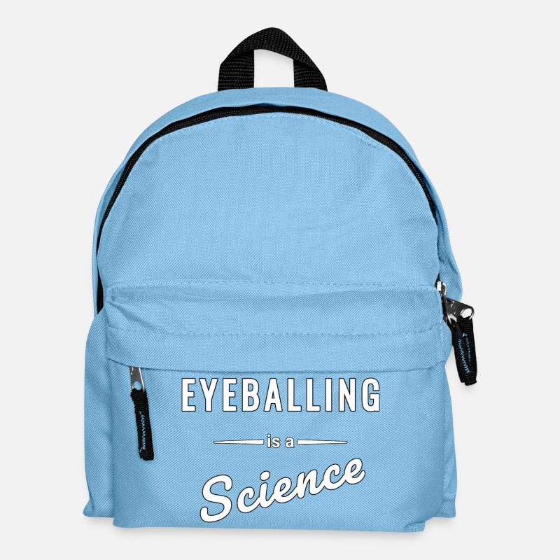 Eyeballing is a real science - saying - Kids' Backpack - light blue